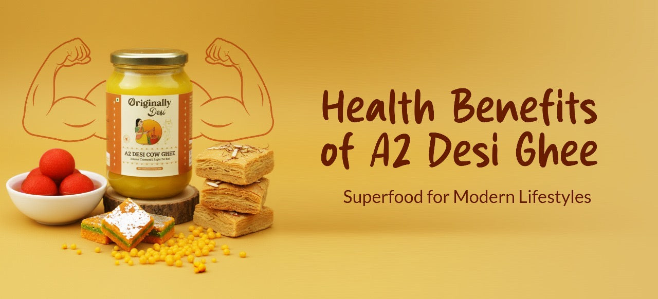 Health Benefits of A2 Desi Ghee: A Superfood for Modern Lifestyles