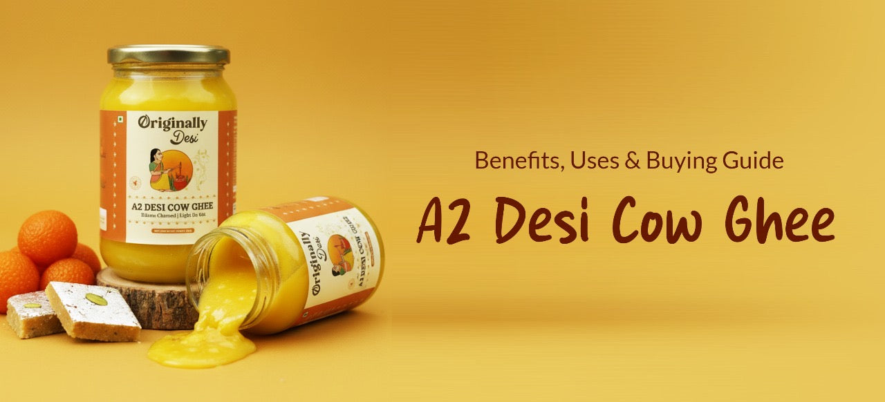 Pure A2 Desi Ghee: How to Identify Authentic and High-Quality Ghee